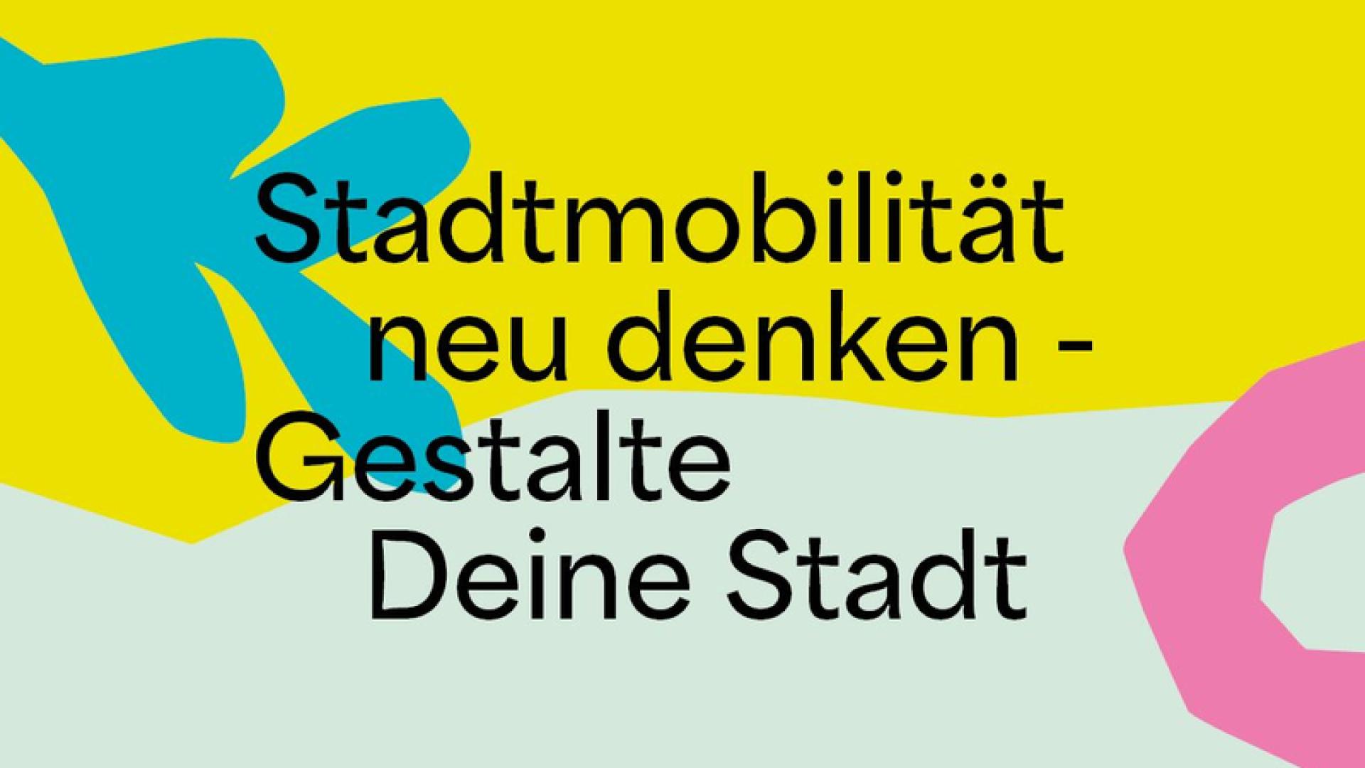 Stadtmobilität neu denken – Gestalte deine Stadt